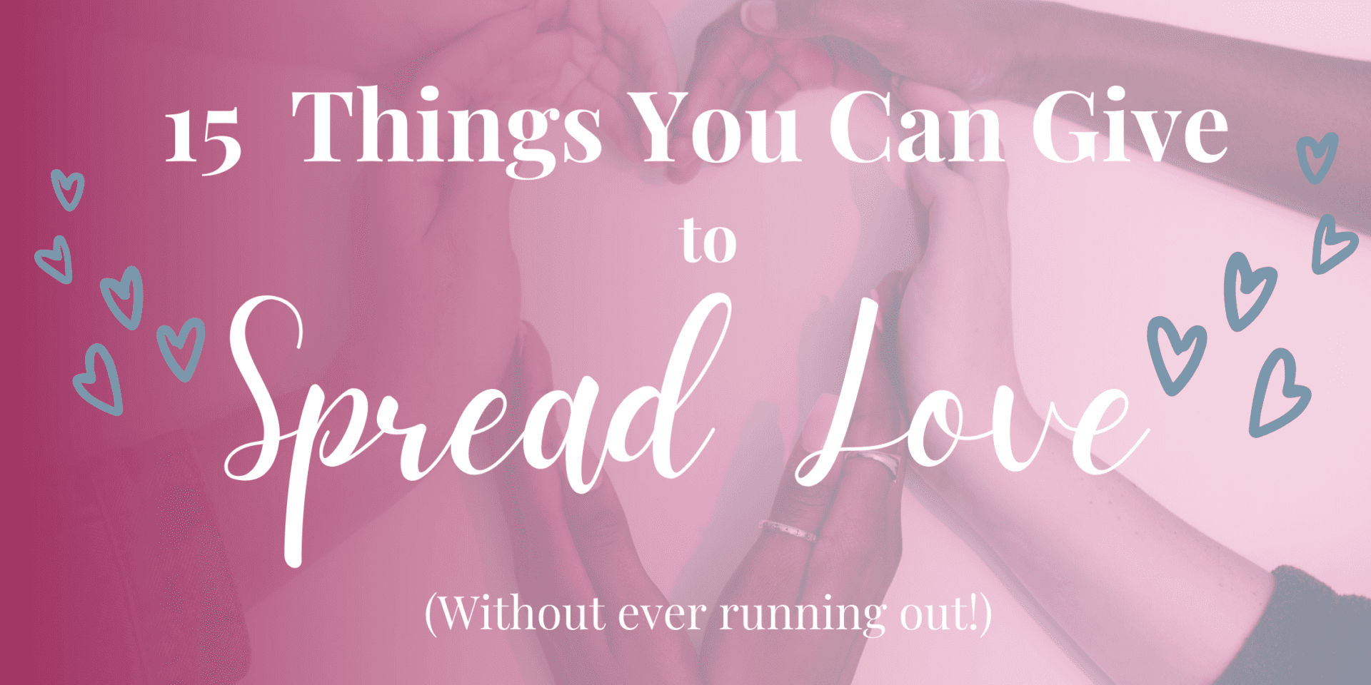15 things you can give to spread love