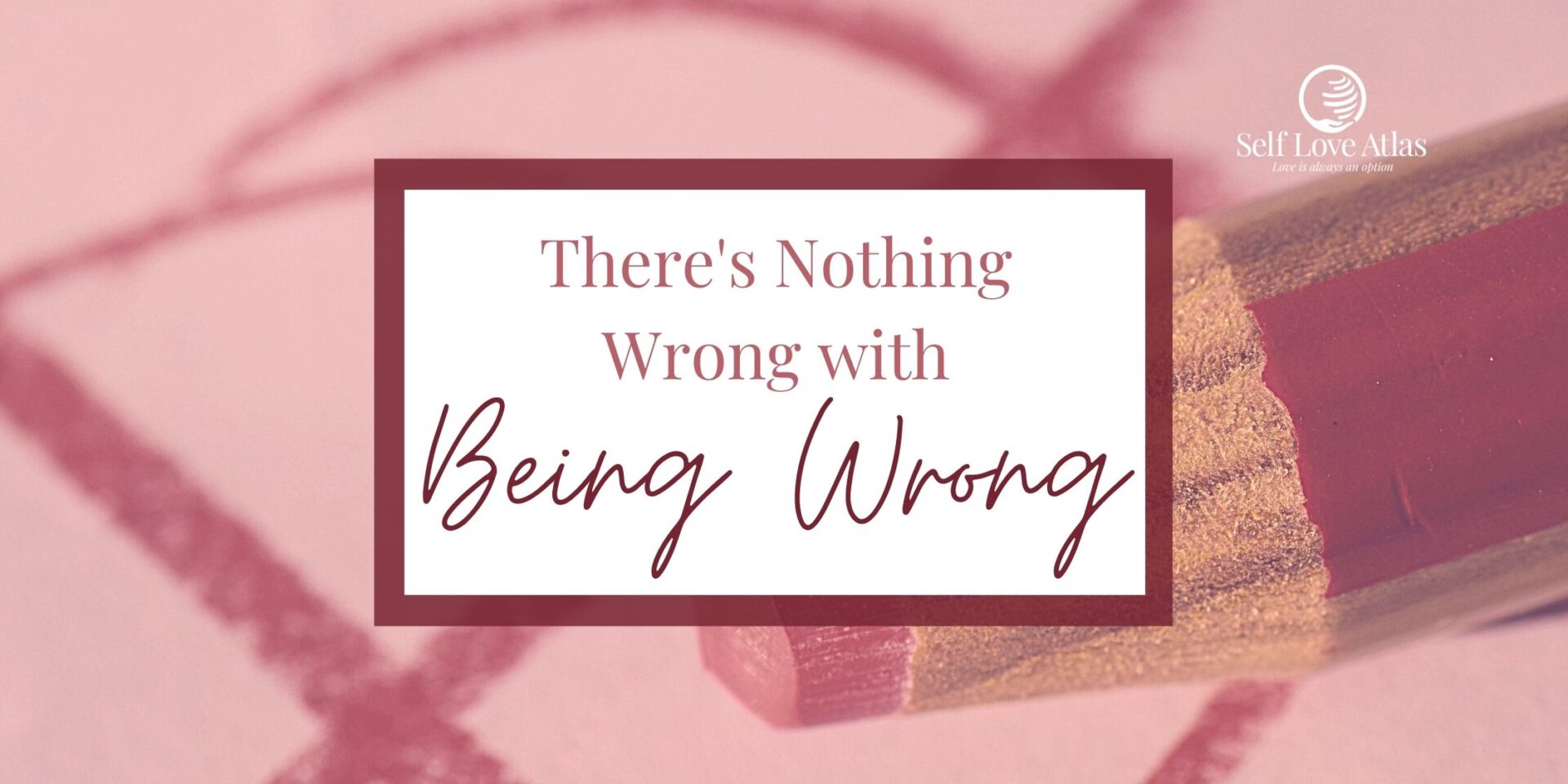 there's nothing wrong with being wrong