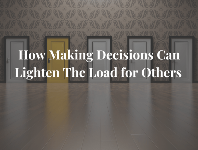 Header image with the title which reads "How Making Decisions can Lighten the Load for others" and features a row of doors in an empty room, all the doors are white except the third from the left, which is yellow.