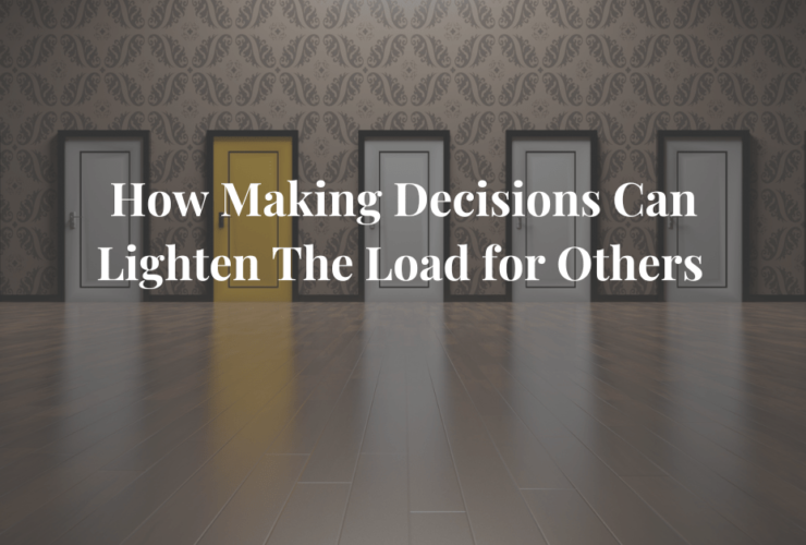 Header image with the title which reads "How Making Decisions can Lighten the Load for others" and features a row of doors in an empty room, all the doors are white except the third from the left, which is yellow.